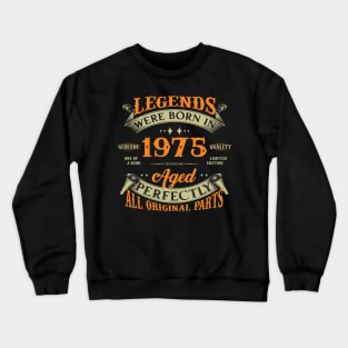 49th Birthday Legends Were Born In 1975 Crewneck Sweatshirt